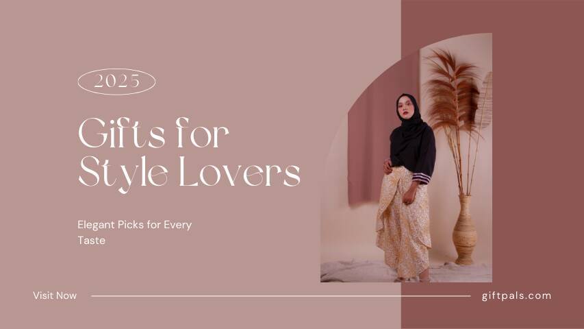 Top Gifts for Style Lovers in 2025: Elegant Picks for Every Taste