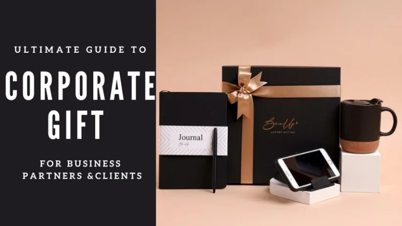 Corporate Gift Ideas: The Ultimate Guide to Choosing the Perfect Gifts for Business Partners