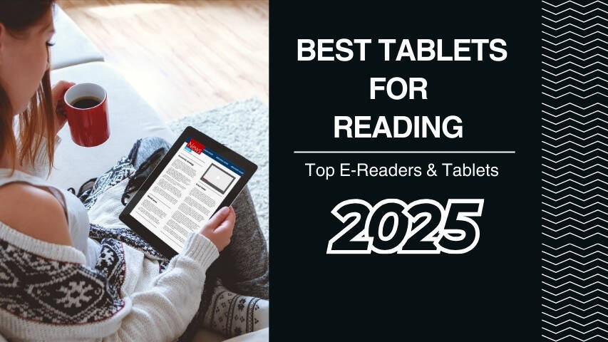 Best Tablets for Reading in 2025: Top E-Readers & Tablets