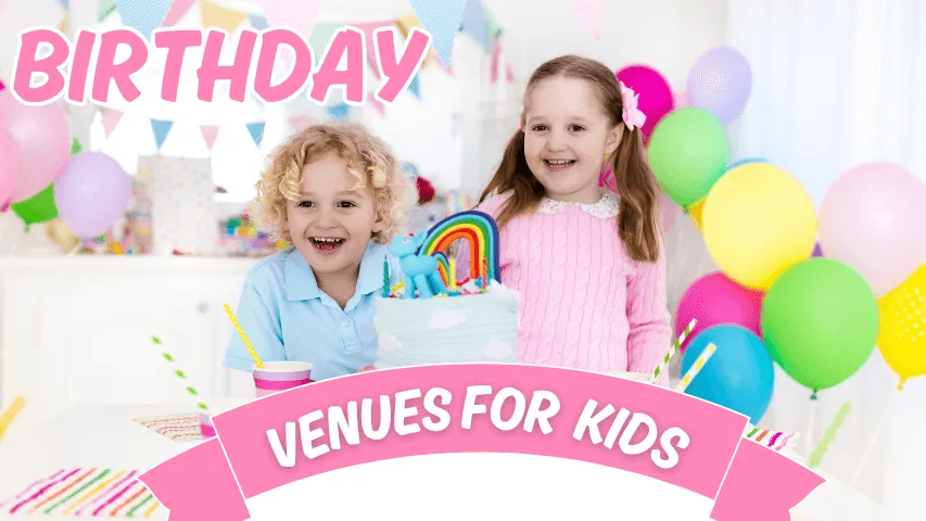 Birthday parties venue for kids