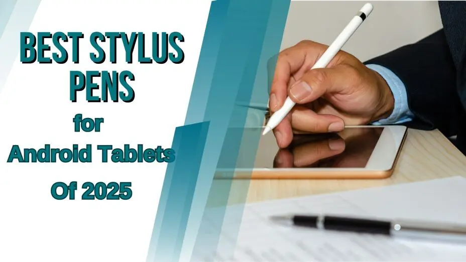 Best Stylus Pens for Android Tablets in 2025: Top Picks for Every Need