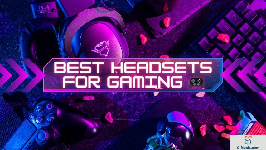 Best Headsets for Gaming 🎮