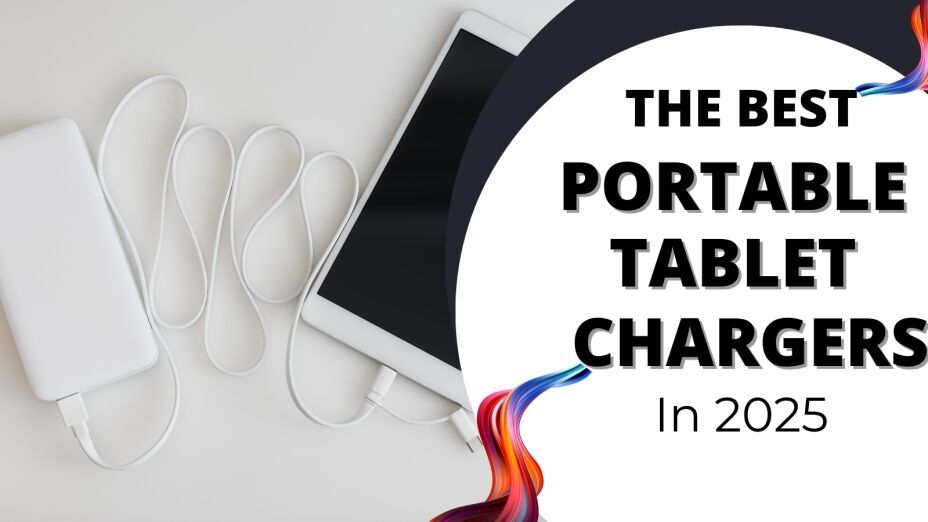 The Best Portable Tablet Chargers & Power Banks 2025