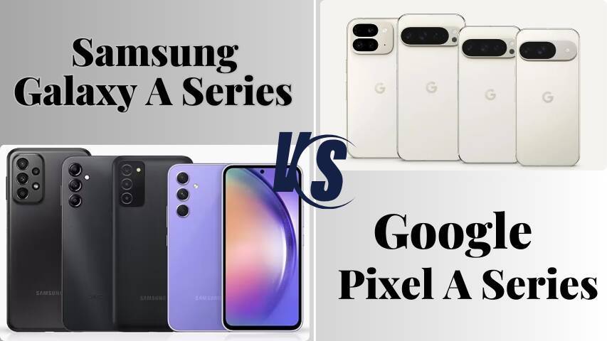 Samsung Galaxy A vs. Google Pixel A: Best Pick in 2025