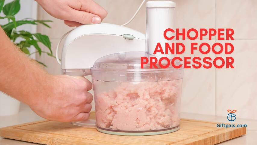 CHOPPER AND FOOD PROCESSOR