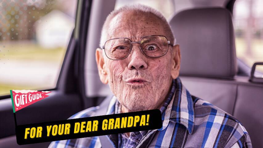 Gift Guide for Your Dear Grandpa!