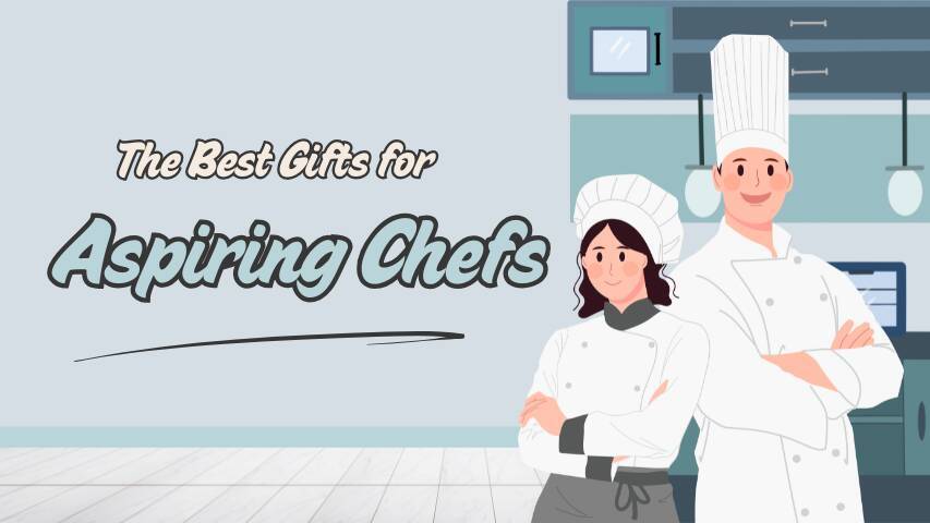 The Best Gifts for Aspiring Chefs