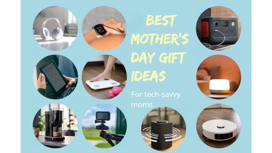 Best Mother's Day Gift ideas for Tech-Savvy Moms