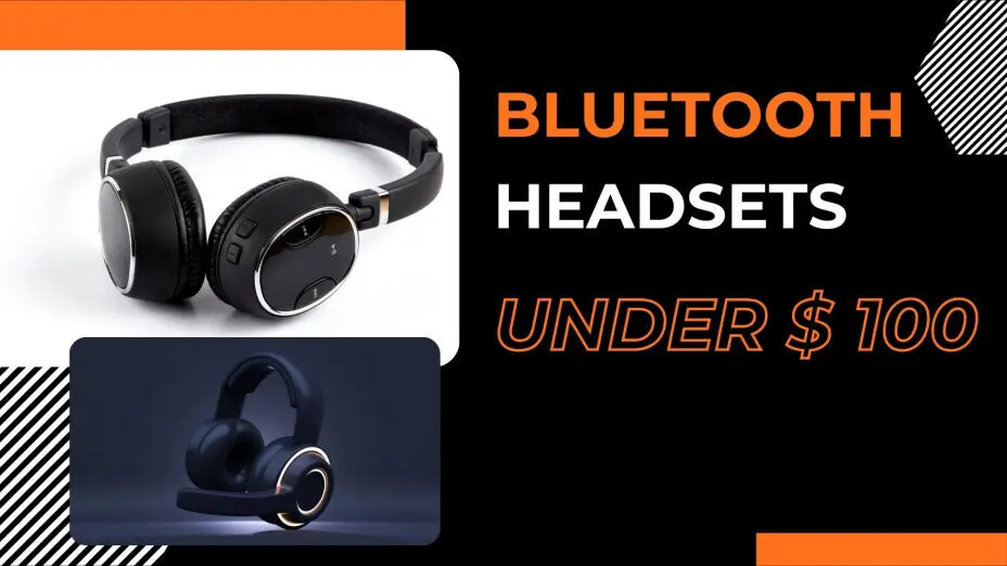 Best Bluetooth Headsets Under $100