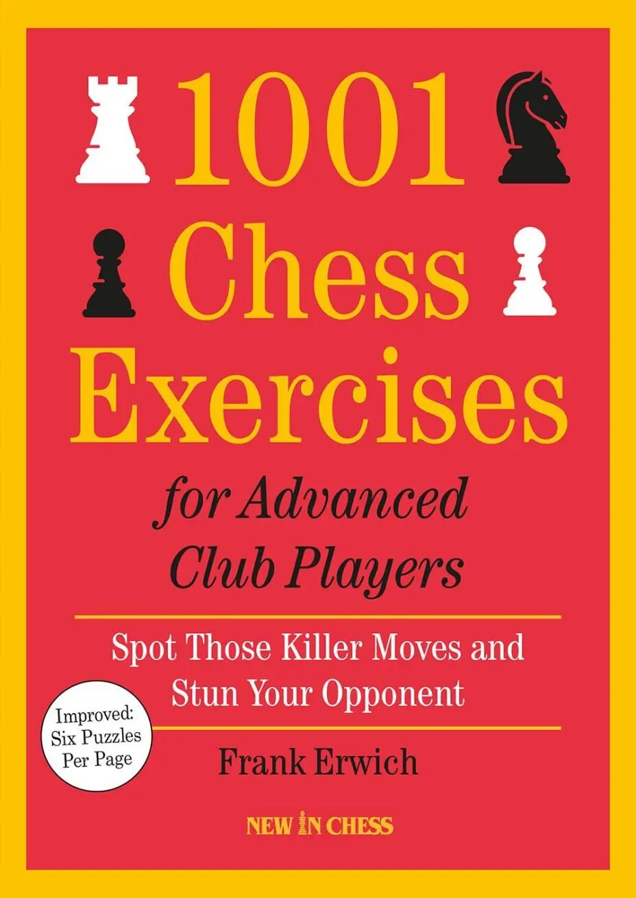 1001 Chess Exercises for Advanced Club Players by Frank Erwich