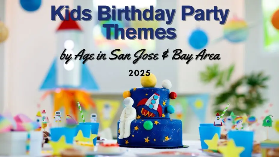 Best Kids Birthday Party Themes by Age in San Jose & Bay Area