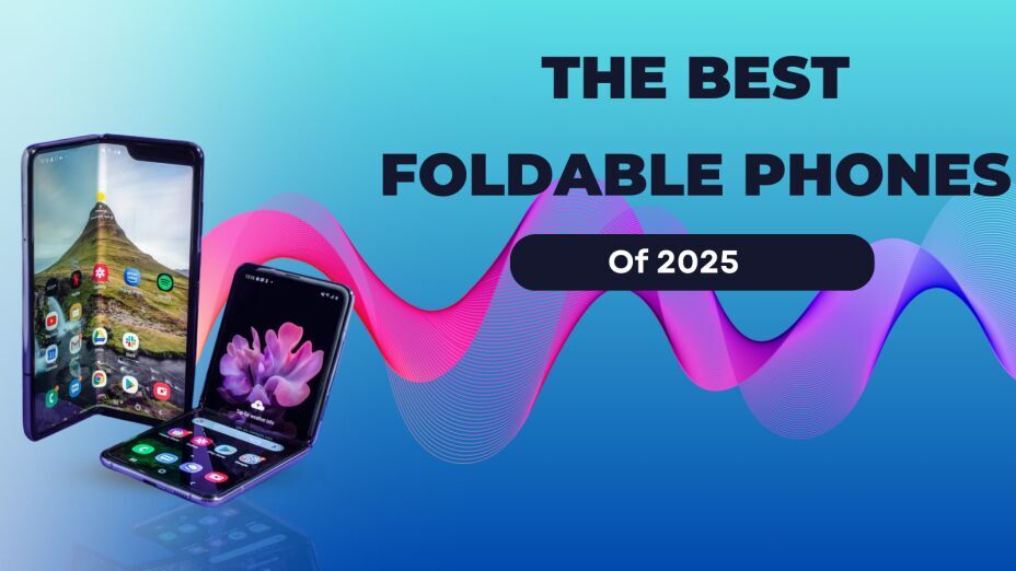 Top Foldable Phones