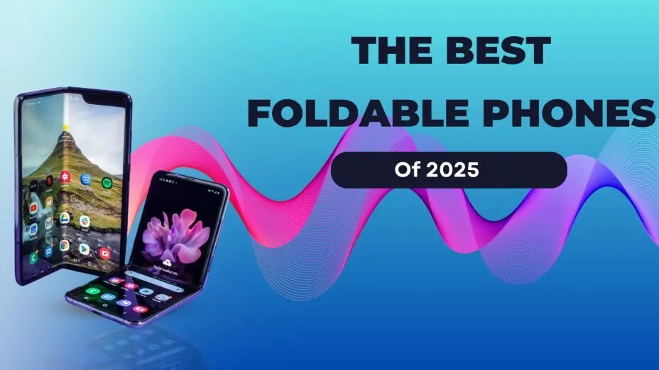 Top Foldable Phones