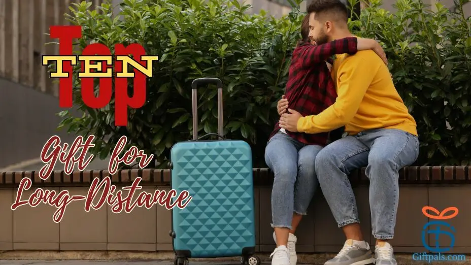 Top 10 Gift for Long-Distance Relationships