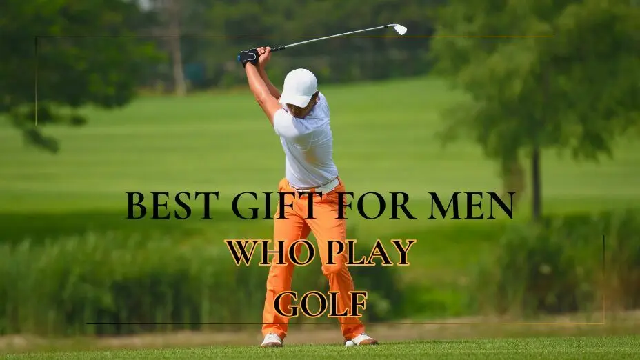Perfect Presents for Men Who Play Golf