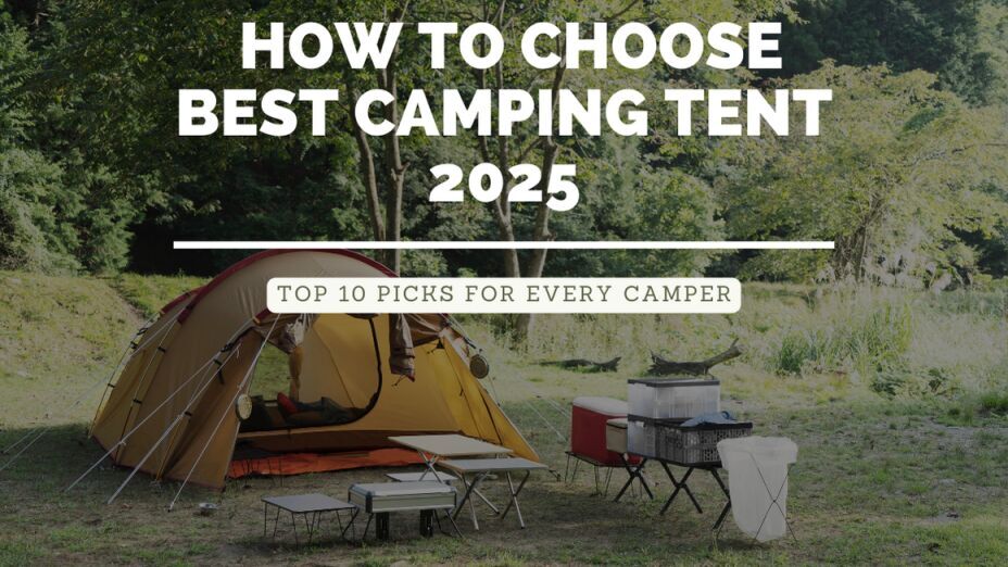 10 Best Camping Tents in 2025: Top Picks for Every Camper