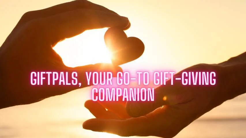 GiftPals, Your Go-To Gift-Giving Companion