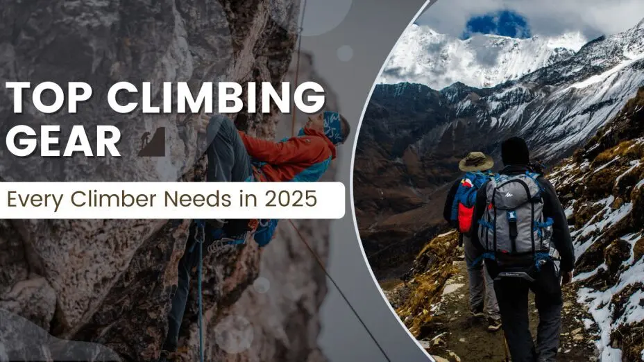 Top Climbing Gear Every Adventurer Needs in 2025: Get Ready for Your Best Climb Yet