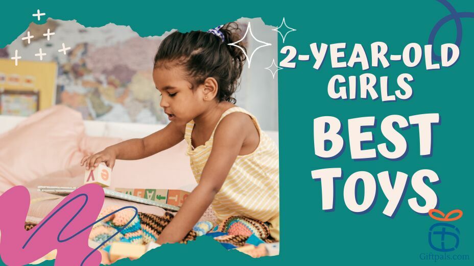 Best Toys for 2-Year-Old Girls