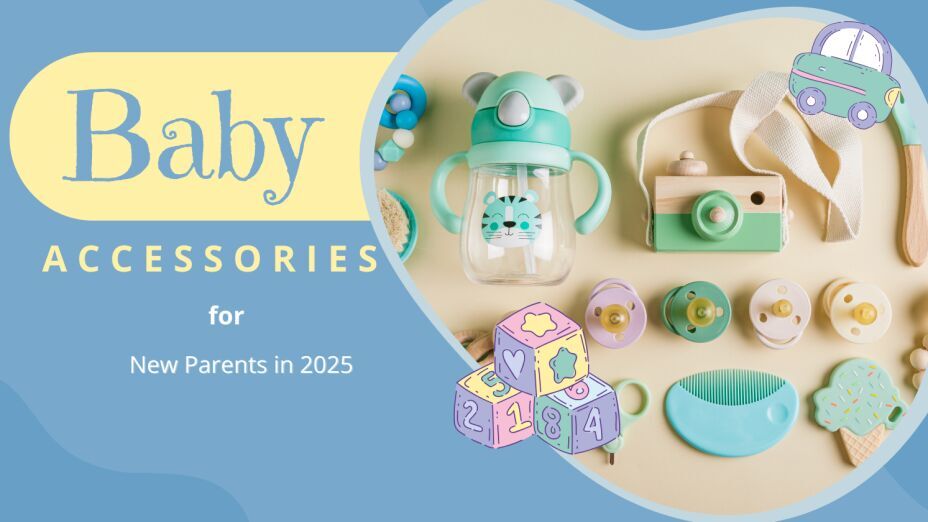 Top 10 Essential Baby Accessories for 2025 Parents