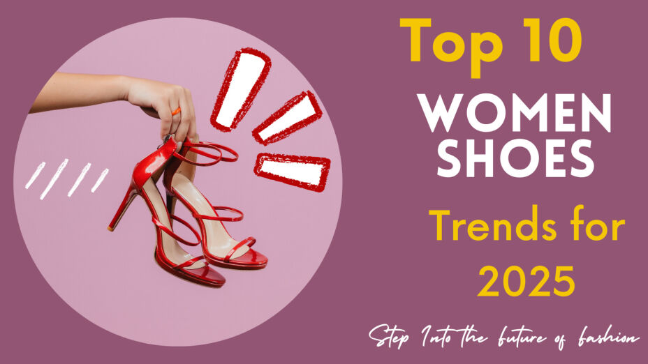 Top 10 Women’s Shoe Trends for 2025: Step Into the Future of Fashion