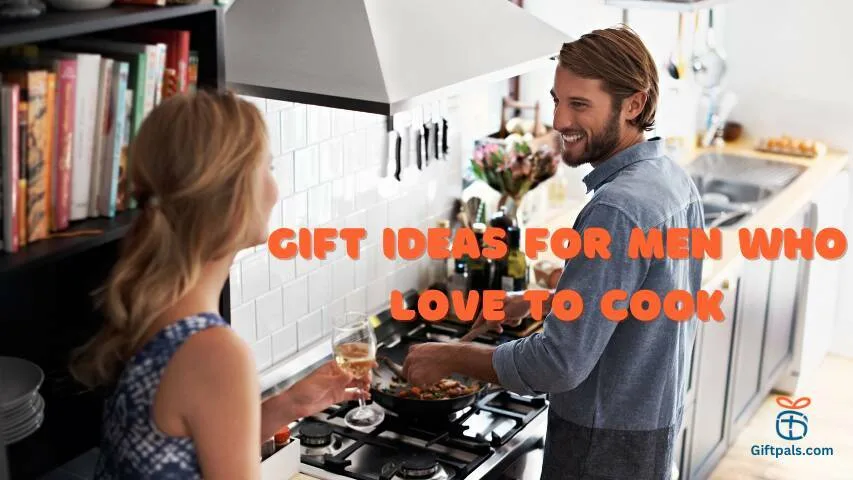 Gift Ideas for Men Who Love to Cook