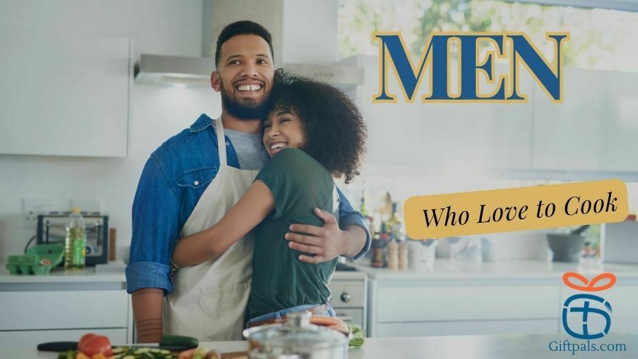 Men Who Love to Cook Gift Ideas