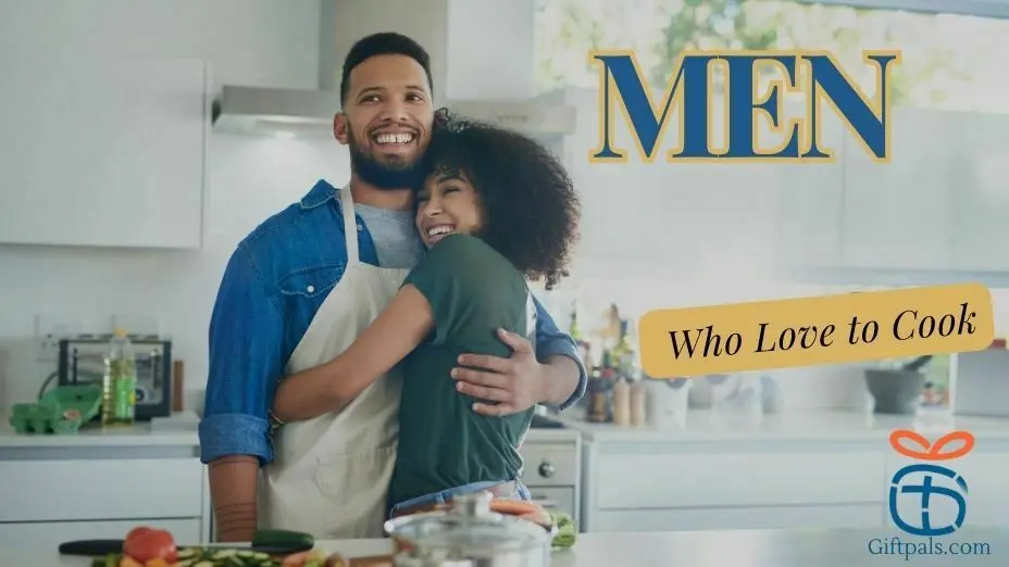 Men Who Love to Cook Gift Ideas