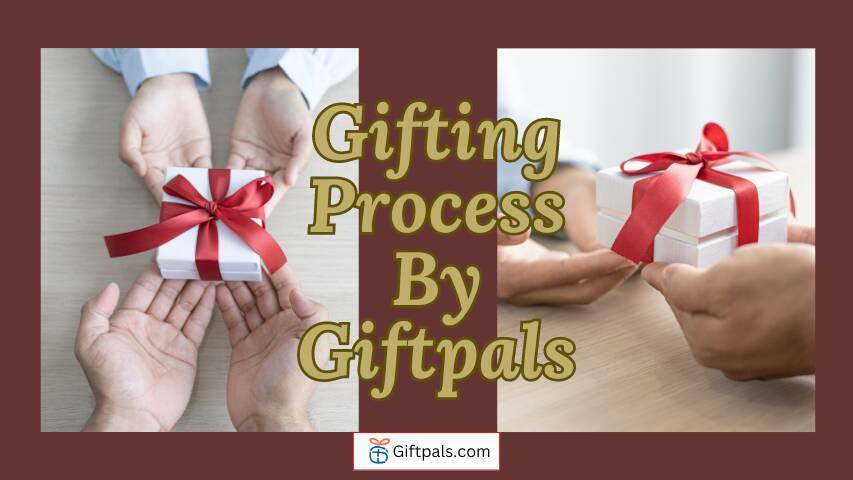 How Can Giftpals Aid You Throughout the Gifting Process?
