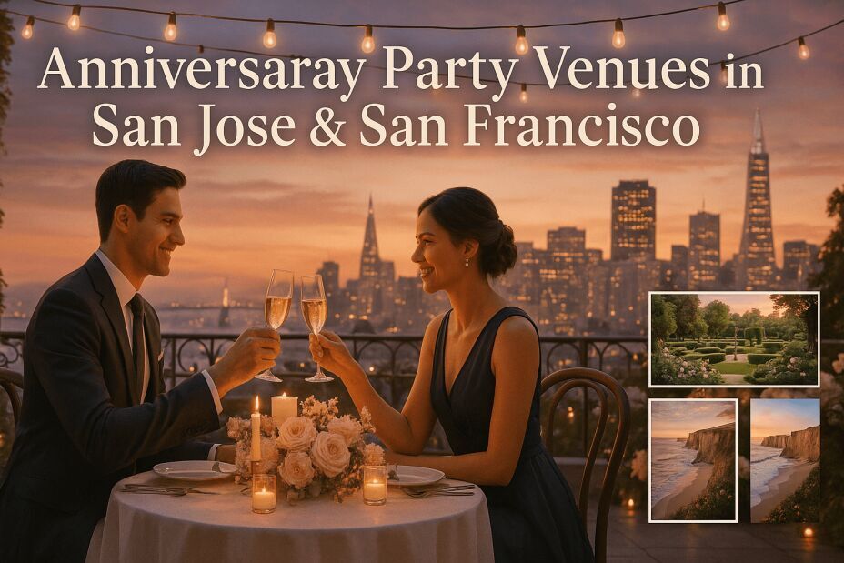 A romantic rooftop anniversary dinner at sunset in San Francisco, featuring a well-dressed couple clinking champagne glasses at a candlelit table adorned with pastel flowers. The city skyline glows in the background with string lights overhead. Inset images show a formal garden, Half Moon Bay beach cliffs, and luxury hotel venues, symbolizing diverse anniversary celebration options in the Bay Area