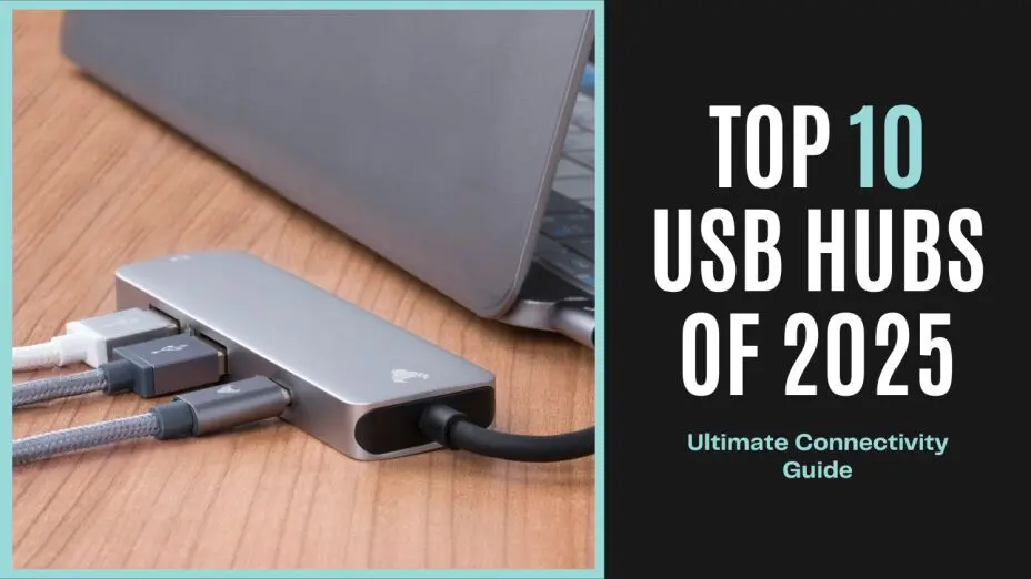 Top USB Hubs of 2025: Ultimate Connectivity Guide