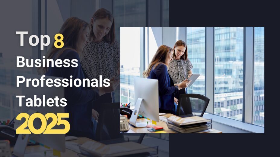 8 Best Business Tablets 2025: Top Picks & Expert Guide