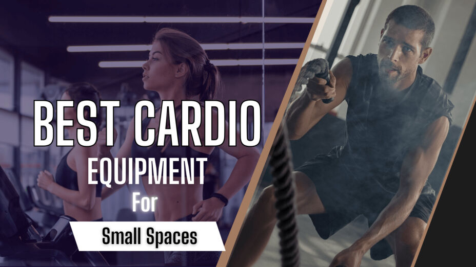 The Best Cardio equipment for small spaces