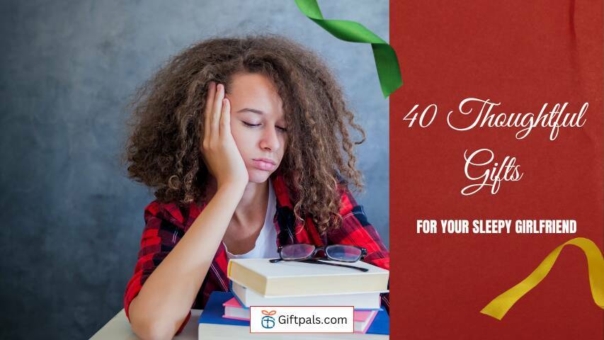40 Thoughtful Gifts for Your Sleepy Girlfriend