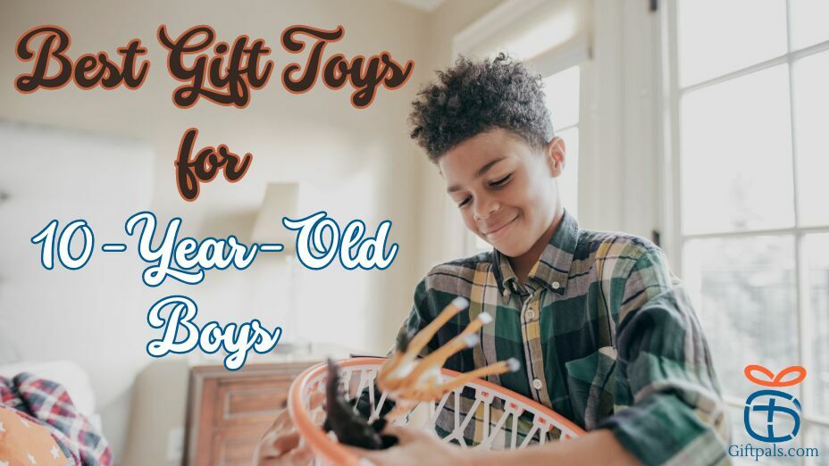 The Best Toys for 10 Year Old Boys