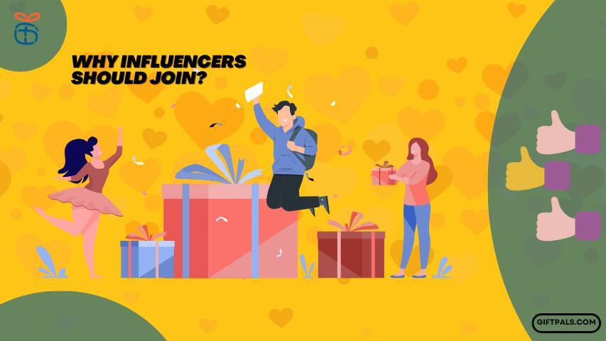 Why Influencers Should Join GiftPals Today