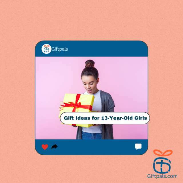 Gifts for 13-Year-Old Girls