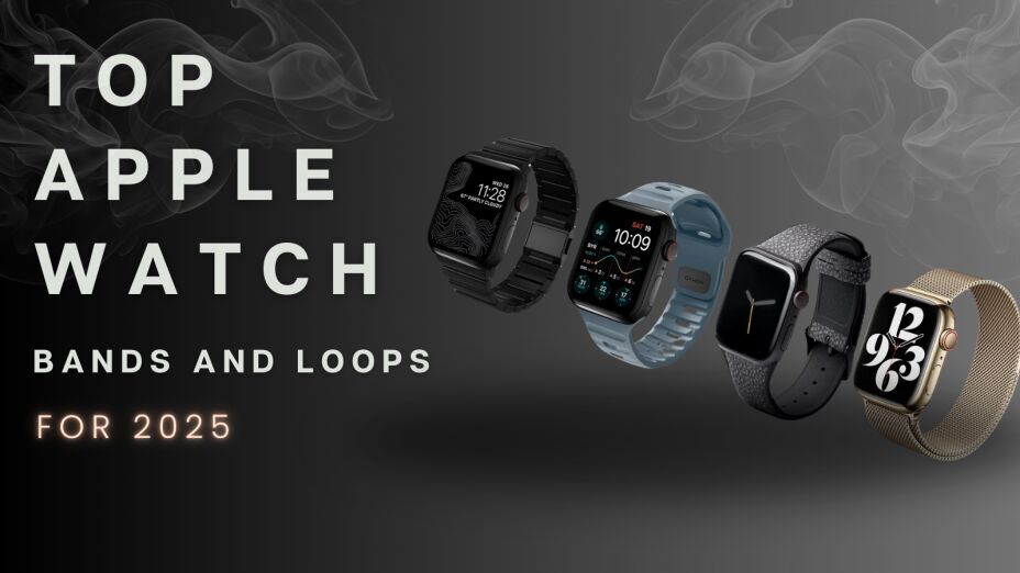 Best Apple Watch Bands for 2025: Top Picks for Style, Comfort, and Function