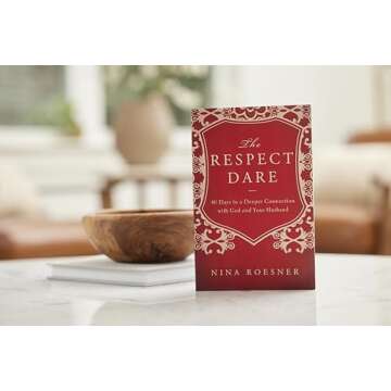 The Respect Dare: 40 Days to a Deeper Connection with God and Your Husband