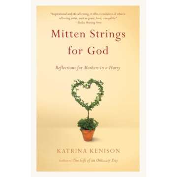 Mitten Strings for God: Reflections for Mothers in a Hurry - Heartfelt Inspirations for Busy Moms