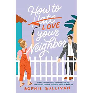 How to Love Your Neighbor: A Novel - A Heartwarming Journey of Connection and Community