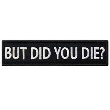 But Did You Die Morale Tactical Patch - Stylish and Functional Embroidered Accessory