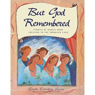 But God Remembered: Stories of Women from Creation to the Promised Land