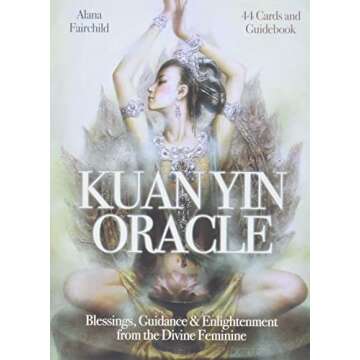 Kuan Yin Oracle: Blessings, Guidance & Enlightenment from the Divine Feminine (Kuan Yin Oracle, 1)