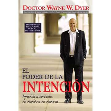 El Poder de la Intencion: Aprenda a Co-crear Su Mundo a Su Manera (Spanish Edition) - Transform Your...