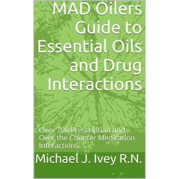 Comprehensive MAD Oilers Guide to Essential Oils and Drug Interactions