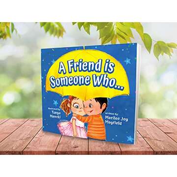 A Friend Is Someone Who - A Children’s Book About Friendship for Kids Ages 3-10 - Discover the Keys of Kindness to Making Friends, Being a Good Friend, & Growing Friendships
