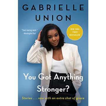 You Got Anything Stronger?: Stories of Resilience and Truth