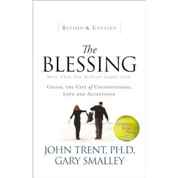 The Blessing: Giving the Gift of Unconditional Love and Acceptance
