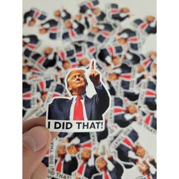 I Did That Tariff Donald Trump Meme Sticker Outdoor Waterproof Sticker Pack - 100 Die Cut Decals Pol...